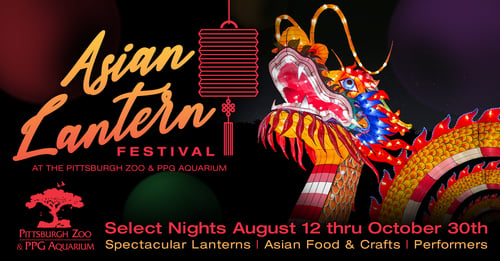 Photo of a dragon sculpture lantern with text from Pittsburgh Zoo about the Asian Lantern Festival - "Spectacular Lanterns; Asian food and crafts; Performers" - Select nights August 12-October 30.