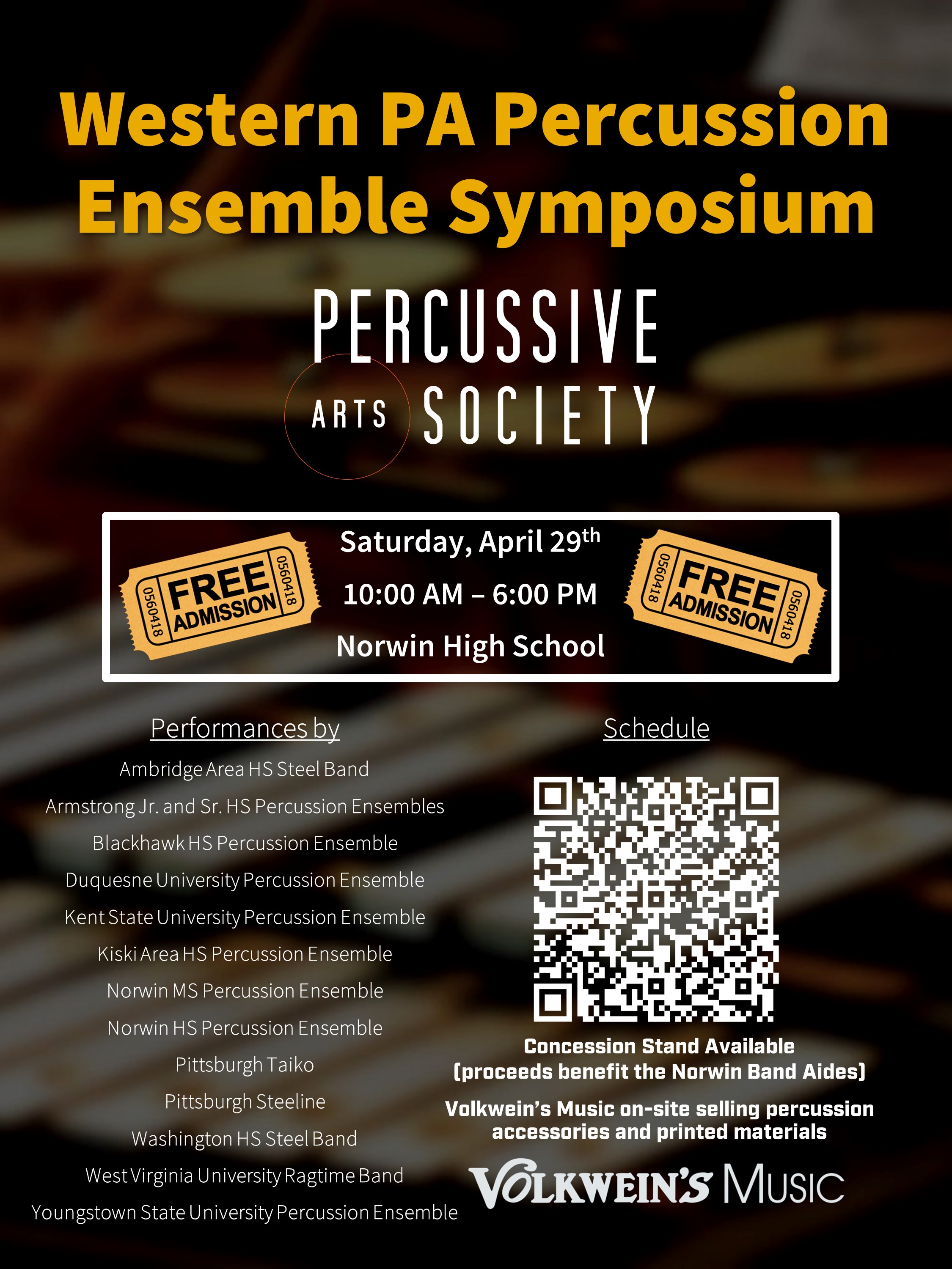 Flyer for Percussion Symposium, Free admission, Saturday April 29th, 10 am to 6 pm at Norwin High School. Performances by Ambridge Area HS Steel Band, Armstrong Jr and Sr HS Percussion Ensembles, Blackhawk HS Percussion Ensemble, Duquesne U. Percussion Ensemble, Kent State Percussion Ensemble, Norwin MS and HS Percussion Ensembles, Pittsburgh Taiko, Pittsburgh Steeline, Washington HS Steel Band, WVU Ragtime Band, and Youngstown State U Percussion Ensemble.